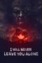 I Will Never Leave You Alone (2024)